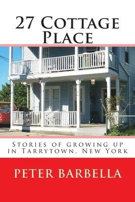 bokomslag 27 Cottage Place: Growing Up in Tarrytown, NY