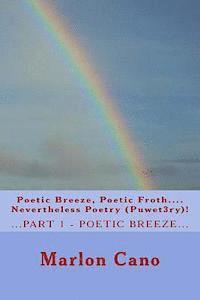 bokomslag Poetic Breeze, Poetic Froth...Nevertheless Poetry...(Puwet3ry)1