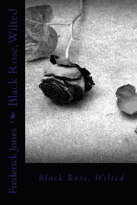 Black Rose, Wilted 1