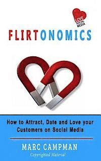 bokomslag Flirtonomics: How to Attract, Date and Love your Customers on Social Media