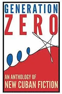 Abel Fernandez-Larrea, Raul Flores - Generation Zero: An Anthology of New Cuban Fiction, Häftad. Tillgänglighet: Lägg i varukorg