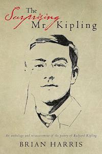 Brian Harris - The Surprising Mr Kipling: An anthology and re-assessment of the poetry of Rudyard Kipling, Häftad