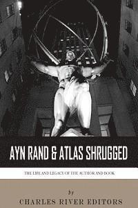 bokomslag Ayn Rand & Atlas Shrugged: The Life and Legacy of the Author and Book