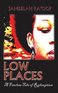 bokomslag Low Places: A Fearless Tale of Redemption