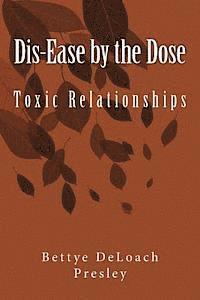 bokomslag Dis-Ease by the Dose: Toxic Relationships