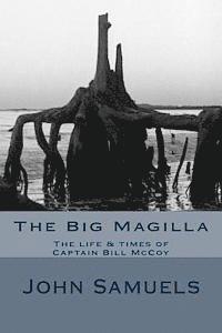 bokomslag The Big Magilla: The Life & Times of Capt William McCoy