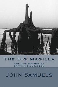 John Samuels - The Big Magilla: The Life & Times of Capt William McCoy, Häftad