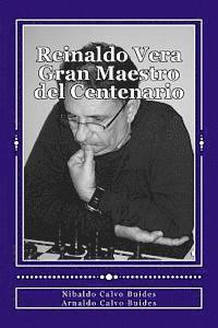 Reinaldo Vera. Gran Maestro del Centenario 1