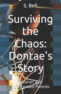 bokomslag Surviving the Chaos: Dontae's Story: Children with Incarcerated Parents