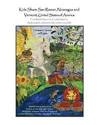 bokomslag Kids Share San Ramon, Nicaragua and Vermont, United States of America: From North America to Central America, Awakening the artist and author inside e