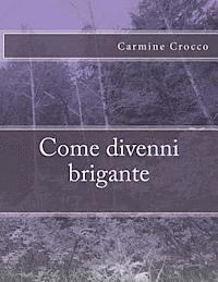 Carmine Crocco - Come divenni brigante, Häftad