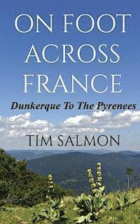 On Foot Across France - Dunkerque To The Pyrenees 1