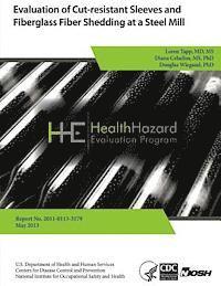 Diana Ceballos, Douglas Wiegand - Evaluation of Cut-resistant Sleeves and Fiberglass Fiber Shredding at a Steel Mill, Häftad