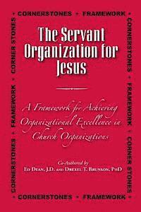 bokomslag The Servant Organization for Jesus: A Framework for Church Excellence