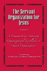The Servant Organization for Jesus: A Framework for Church Excellence