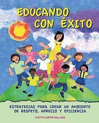 bokomslag Educando con exito: : Estrategias para crear un ambiente de respeto, aprecio y eficiencia