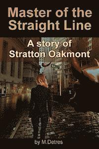 bokomslag Master of The Straight Line: A Story of Stratton Oakmont
