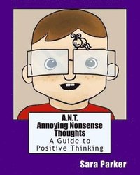 bokomslag A.N.T. Annoying Nonsense Thoughts