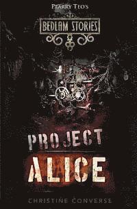 bokomslag Bedlam Stories: Project Alice