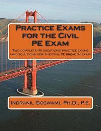 bokomslag Practice Exams for the Civil PE Examination: Two practice exams (and solutions) geared towards the breadth portion of the Civil PE Exam