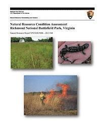 bokomslag Natural Resource Condition Assessment Richmond National Battlefield Park, Virginia