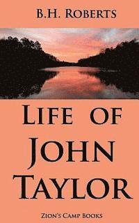 B. H. Roberts - Life of John Taylor, Häftad