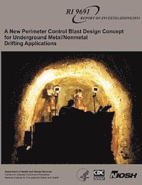 bokomslag A New Perimeter Control Blast Design Concept for Underground Metal/Nonmetal Drifting Applications