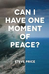 Michael Rylander, Steve Price - Can I Have One Moment of Peace?, Häftad. Tillgänglighet: Lägg i varukorg