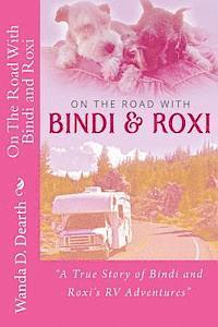 bokomslag On The Road With BINDI And ROXI: 'A True Story of Bindi and Roxi's RV Adventures'