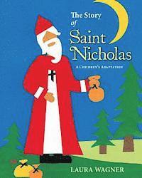 bokomslag The Story of Saint Nicholas: A Children's Adaptation