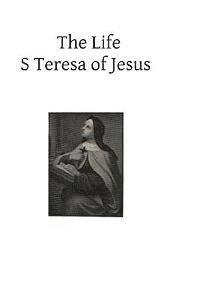 Brother Hermenegild Tosf - The Life S Teresa of Jesus: Of the Order of Our Lady of Carmel, Häftad