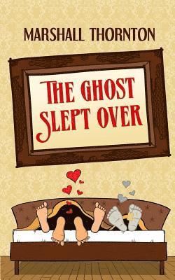 The Ghost Slept Over 1