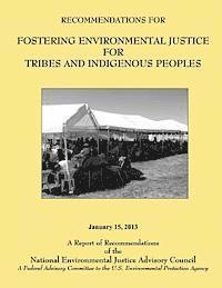 bokomslag Recommendations for Fostering Environmental Justice for Tribes and Indigenous Peoples: A Federal Advisory Committee to the U.S. Environmental Protecti