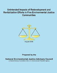 National Environmental Justice Advisory - Unintended Impacts of Redevelopment and Revitalization Efforts in Five Environmental Justice Communities, Häftad