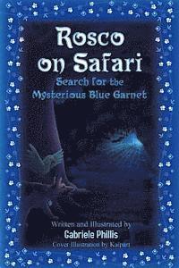 Rosco on Safari: Search for the Mysterious Blue Garnet 1