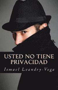 Usted no tiene privacidad: El fin del derecho a la privacidad 1