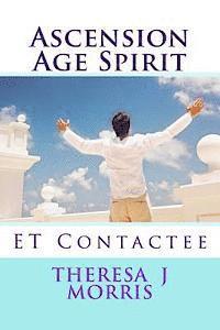 Theresa J. Morris - Ascension Age Spirit: ET Contact, Häftad