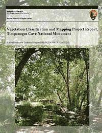 bokomslag Vegetation Classification and Mapping Project Report, Timpanogos Cave National Monument