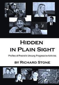 Richard Stone - Hidden in Plain Sight: Profiles of Fresno's Unsung Progressive Activists, Häftad