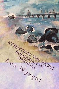 bokomslag Attention! the Secret. Bulgarian in Original.: The Secret. How My Kidneys Turned Out to Worked Normally Again, to Be Normal Again, for 12 Weeks. My St