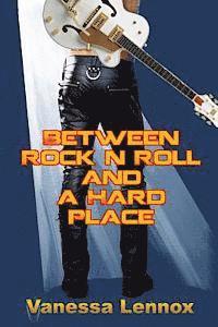 bokomslag Between Rock n Roll and a Hard Place