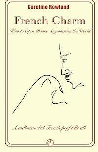 French Charm: How to Open Doors Anywhere in the World