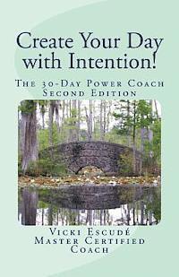 bokomslag Create Your Day with Intention!: The 30-Day Power Coach