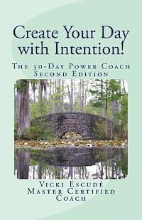 bokomslag Create Your Day with Intention!: The 30-Day Power Coach