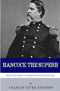 Charles River - Hancock the Superb: The Life and Career of General Winfield Scott Hancock, Häftad