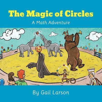 Gail Larson - The Magic of Circles: A Math Adventure, Häftad