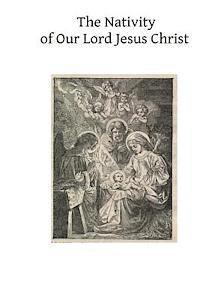 bokomslag The Nativity of Our Lord Jesus Christ: From the Meditations of Anne Catherine Emmerich