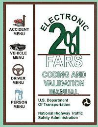 U. S. Department of Transportation - Electronic 2001: FARS Coding and Validation Manual, Häftad
