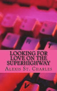 Looking for Love on the Superhighway 1