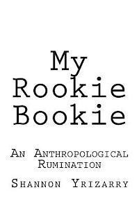 bokomslag My Rookie Bookie: An Anthropological Rumination